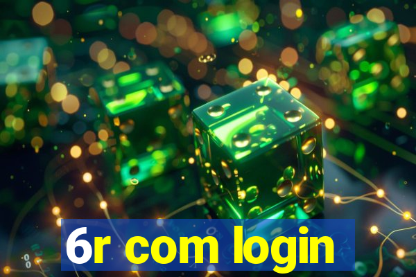 6r com login